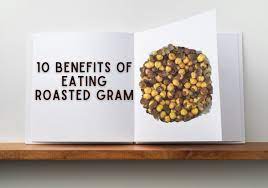 wellhealthorganic.com:10-benefits-of-eating-roasted-gram